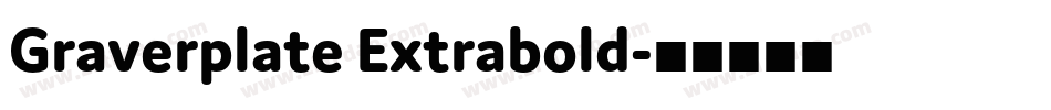 Graverplate Extrabold字体转换